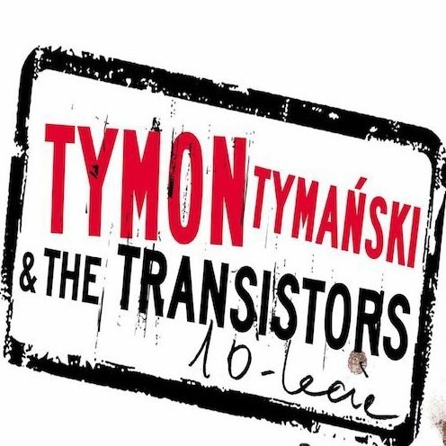 Impreza Tymon & The Transistors (10-lecie istnienia) - 12...