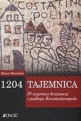 "1204 Tajemnica IV wyprawy krzyżowej i podboju Konstantynopola" Meschiniego