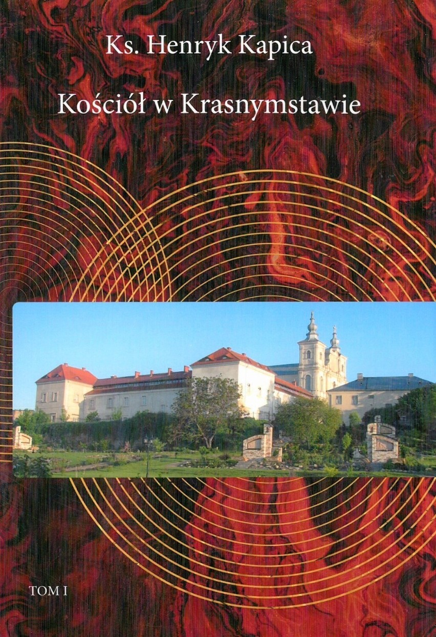Krasnystaw. To pierwsza książka o historii lokalnego kościoła. Napisał ją ks. Henryk Kapica