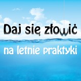 Daj się złowić na praktyki studenckie! Nabór w ponad 150 miastach!