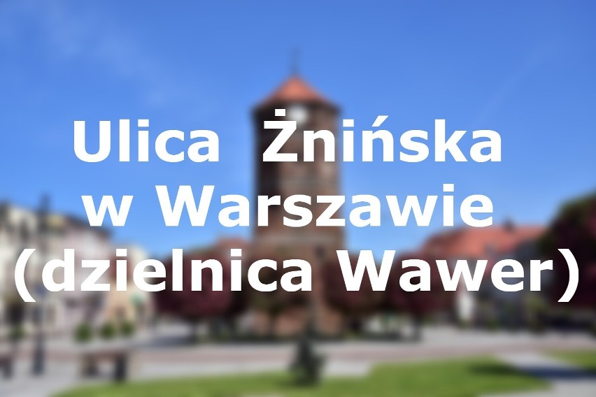 Ulica Żnińska w miejscowościach w Polsce.