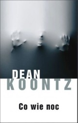 Wygraj książkę "Co wie noc" Deana Koontza [ZAKOŃCZONY]