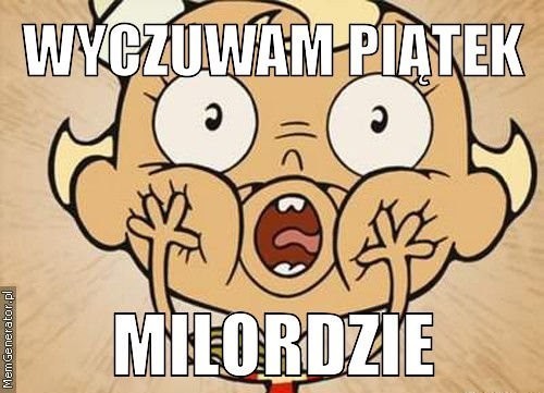 Śmieszne memy i obrazki na weekend