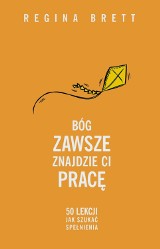 Bóg zawsze znajdzie Ci pracę. Wygraj najnowszą książkę Reginy Brett [KONKURS ZAKOŃCZONY]