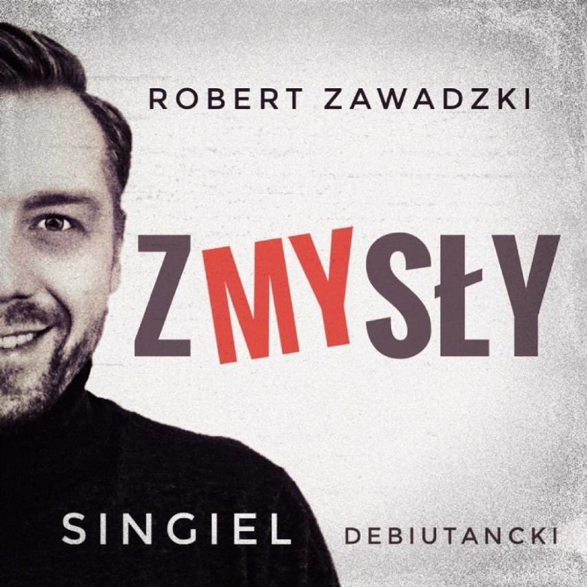 Słyszeliście już singiel Roberta Zawadzkiego? Ostrowianin zaprezentował utwór "Zmysły" specjalnie na Dzień Singla