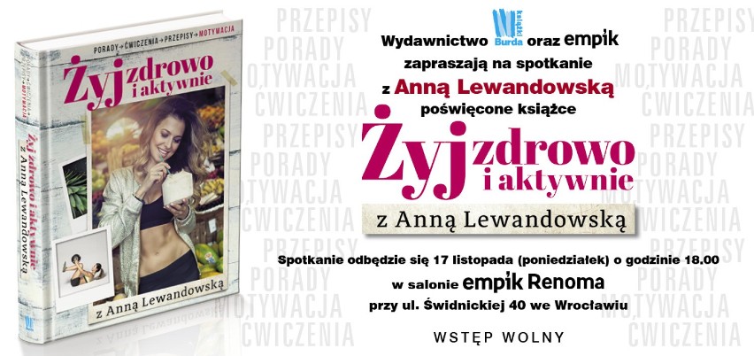 Anna Lewandowska we Wrocławiu zaprosi do zdrowego i aktywnego życia