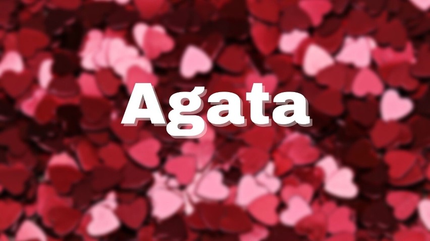 Imię Agata wywodzi się z języka greckiego od słowa agathe,...