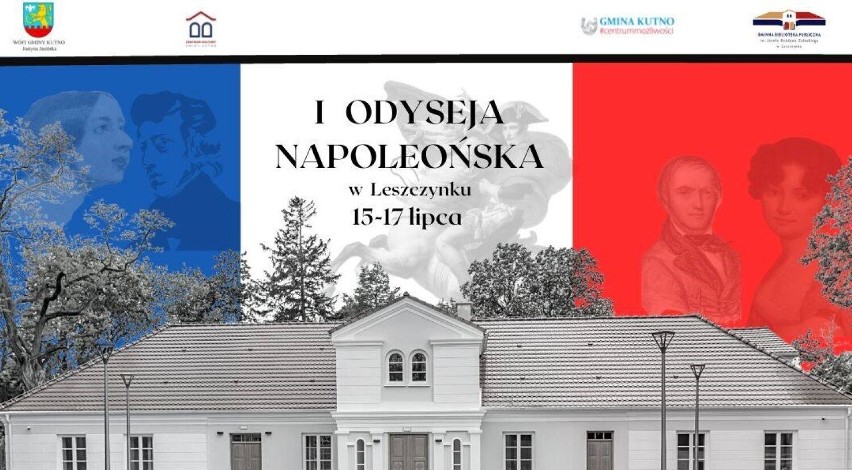 I Odyseja Napoleońska odbędzie się w dniach 15 -17 lipca w Zespole dworsko -parkowym w Leszczynku