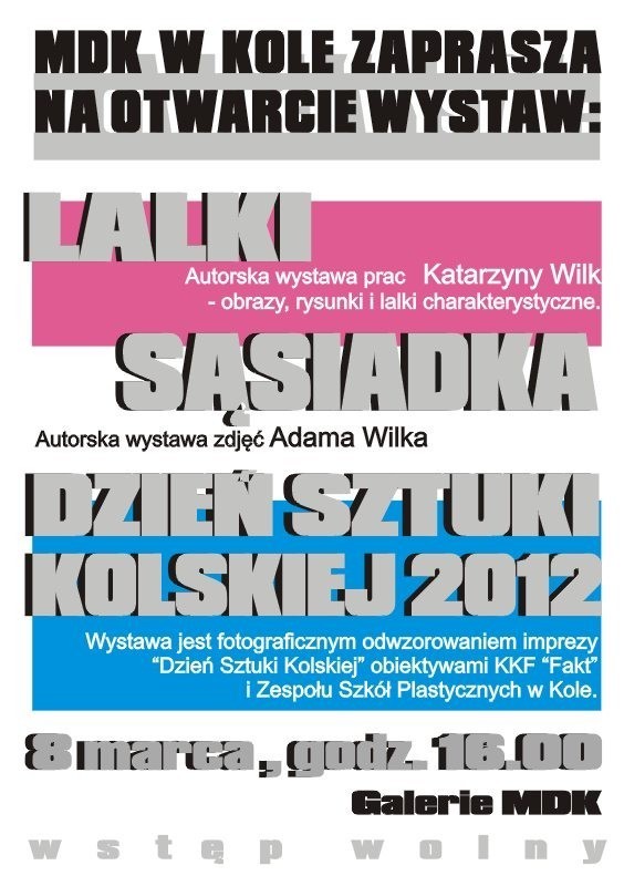 Wernisaże wystaw "Lalki" Katarzyny Wilk, "Kobieta" Adama Wilka oraz "Dzień Sztuki Kolskiej"

Zobacz: Wernisaże w MDK Koło