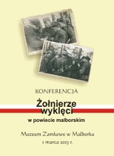 1 marca konferencja o żołnierzach wyklętych w Muzeum Zamkowym w Malborku