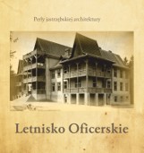 Będzie można poznać historię pensjonatu „Letnisko Oficerskie"