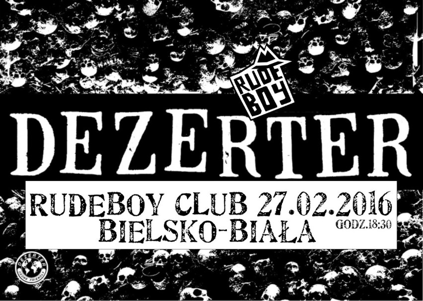 Dezerter w Rudeboy Club w Bielsku-Białej
27 lutego, otwarcie...