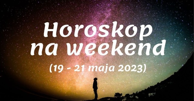 Sprawdź w galerii horoskop dla Twojego znaku zodiaku. 

Zobacz co będzie się działo w Twoim życiu w najbliższy weekend [19-21 maja]. Szczegóły prezentujemy na kolejnych slajdach.