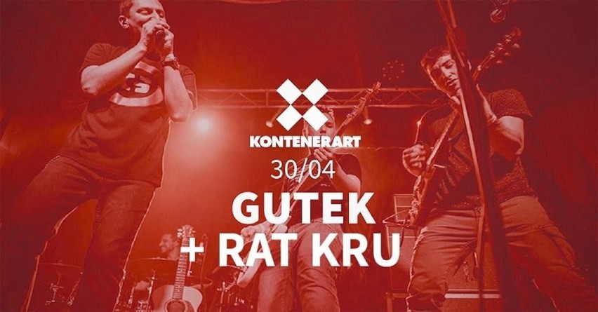 GUTEK + RAT KRU
30 kwietnia o godz. 19
KontenerArt (ul....