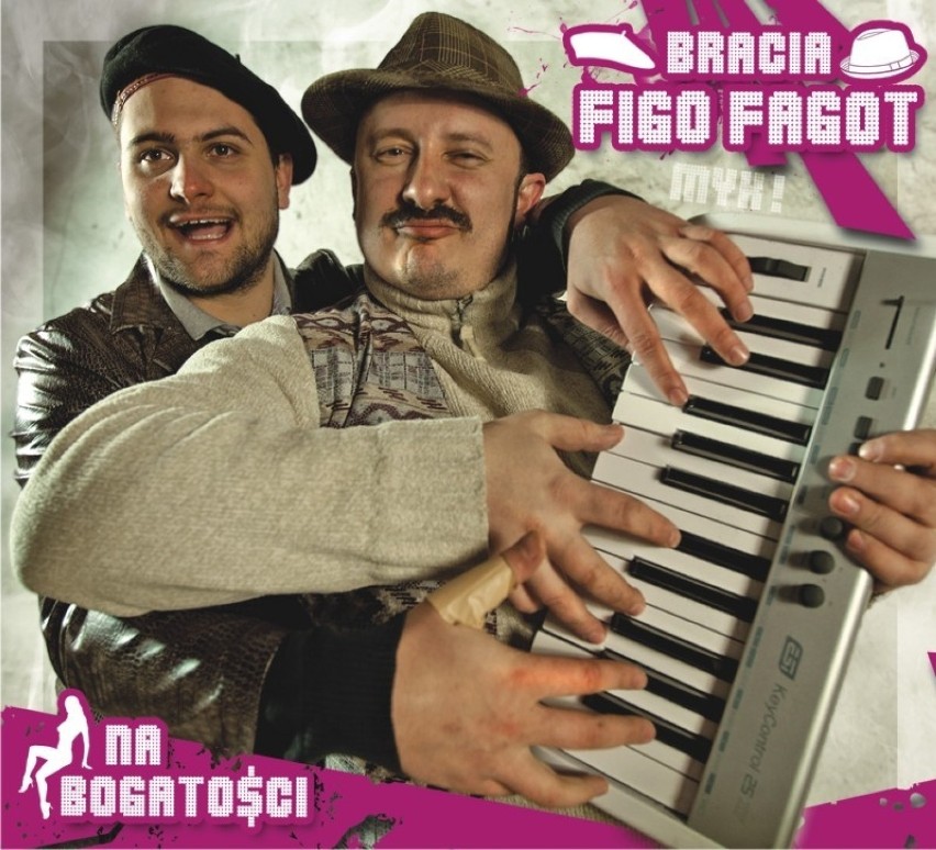 Koncerty w Poznaniu - Bracia Figo Fagot



Polskie...