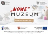 Dzień w „Nowym” Muzeum, czyli bezpłatne zwiedzanie nowopowstałych wystaw i pomieszczeń 