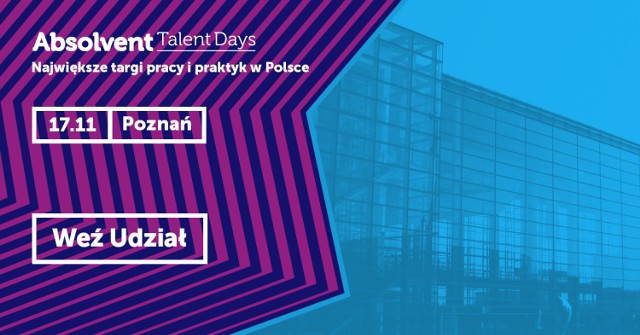 Targi pracy w Poznaniu: Absolvent Talent Days