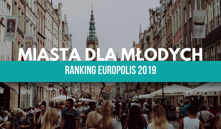 Ranking "Europolis. Miasta dla młodych" 2019. Gdzie na Pomorzu i nie tylko mieszka się najlepiej? Sprawdź!