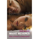 "Miłość bez końca" Scotta Spencer'a to klasyka love story 