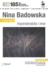 Poznań. Wystawa Niny Badowskiej  „Imponderabilia i inne”