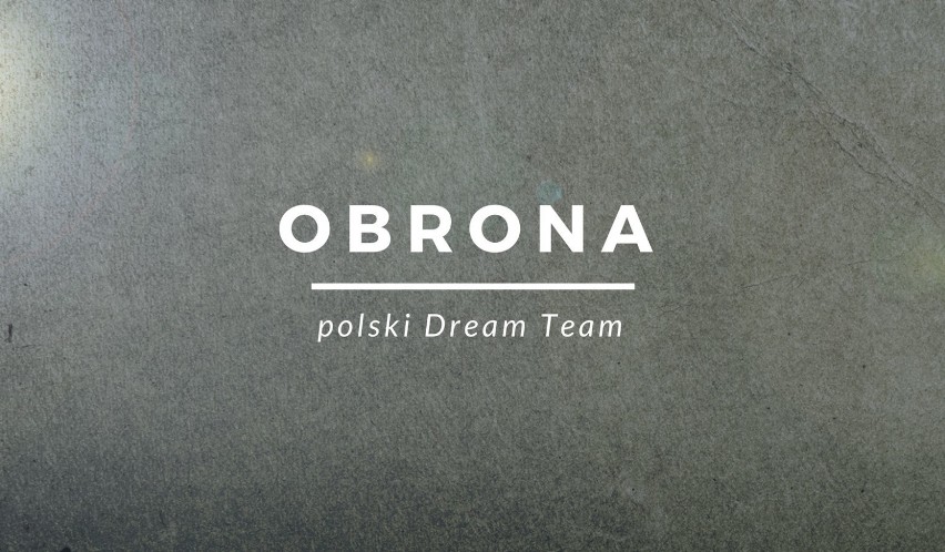 W tym składzie wygralibyśmy każdy mecz. Polski Dream Team - nasza piłkarska drużyna marzeń