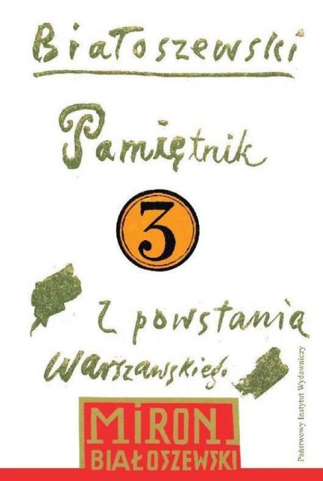 Miron Białoszewski, Utwory zebrane, t. 3: Pamiętnik z powstania warszawskiego, PIW, Warszawa 2014