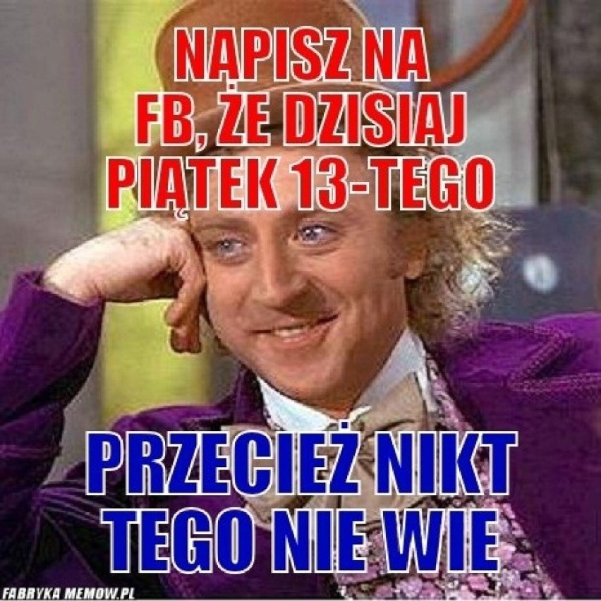 Lubelskie. Dziś piątek trzynastego. Oto MEMY, dzięki którym spojrzysz na ten dzień z przymrużeniem oka. Zobacz