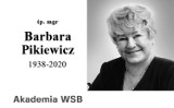 Zmarła założycielka i kanclerz Akademii WSB w Dąbrowie Górniczej Barbara Pikiewicz 