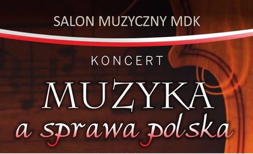  MDK Zgorzelec zaprasza na koncert "MUZYKA, a sprawa polska" 