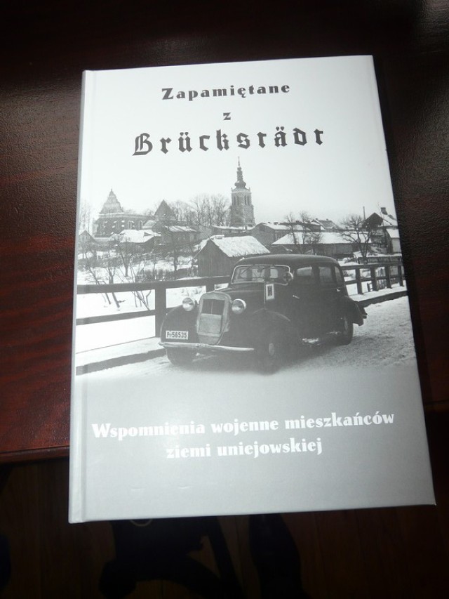 Towarzystwo Przyjaciół Uniejowa wydało książkę "Zapamiętane z Brückstädt - Wspomnienia wojenne mieszkańców ziemi uniejowskiej"