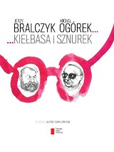 "Kiełbasa i sznurek" - rozmowa Bralczyka i Ogórka