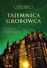 "Tajemnica Grobowca" - recenzja książki Steve'a Berry'ego