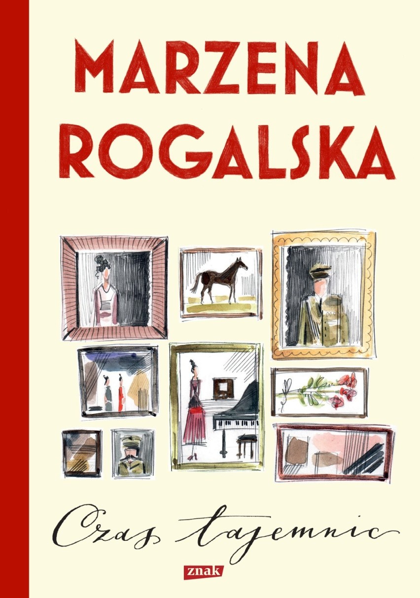 Marzena Rogalska
„Czas tajemnic”
Wydawnictwo Znak

Bywa, że...