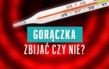 O czym świadczy gorączka i kiedy nie należy jej zbijać?