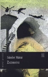 Sándor Márai i jego książka "Zazdrośni"