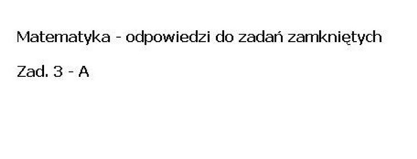 Odpowiedzi do zadań zamkniętych z matematyki  - Sprawdzian trzecioklasisty Operon 2013