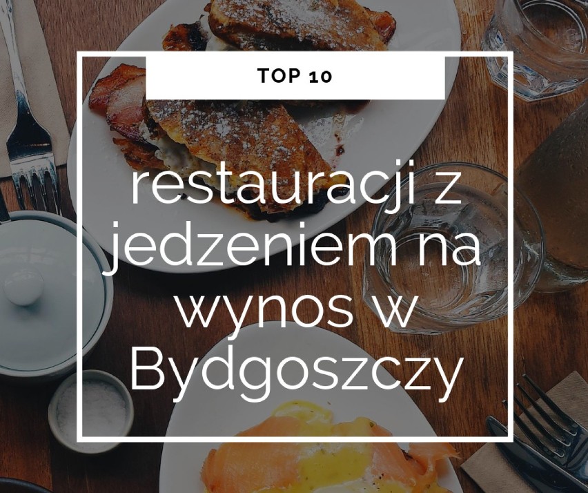 Zastanawiasz się, które restauracje w Bydgoszczy są...