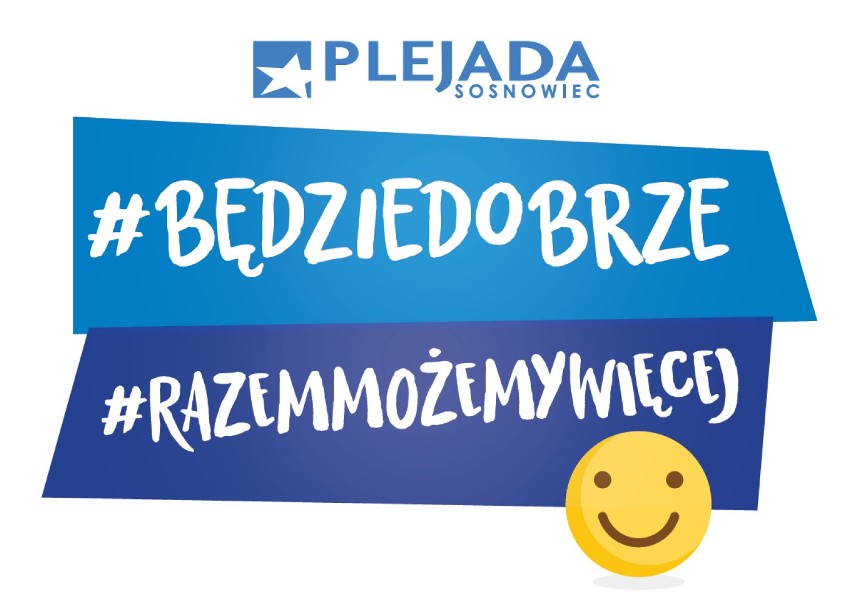 Zrób zdjęcie i stań się częścią akcji #będziedobrze CH Plejada w Sosnowcu