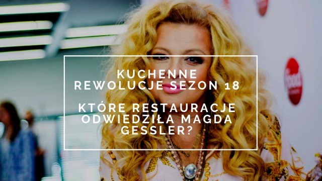 Które restauracje przejdą Kuchenne Rewolucje w 18. sezonie programu?