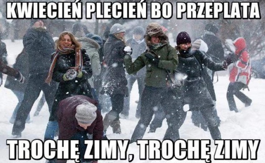 Gdzie mi z tym śniegiem w kwietniu?! MEMY o zimowej wiośnie