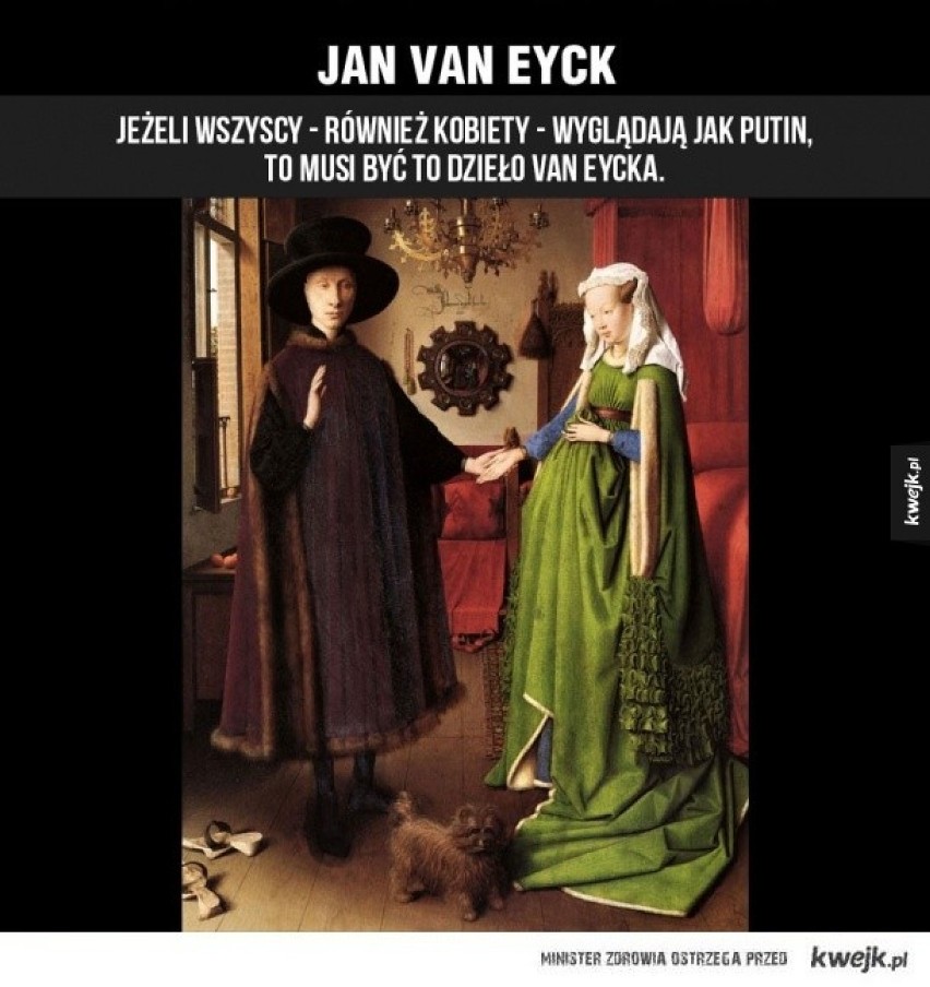 Jan Van Eyck
(1390 - 1441)

Malarz niderlandzki,...