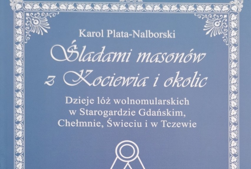 Książka „Śladami masonów z Kociewia i okolic” już dostępna w sprzedaży