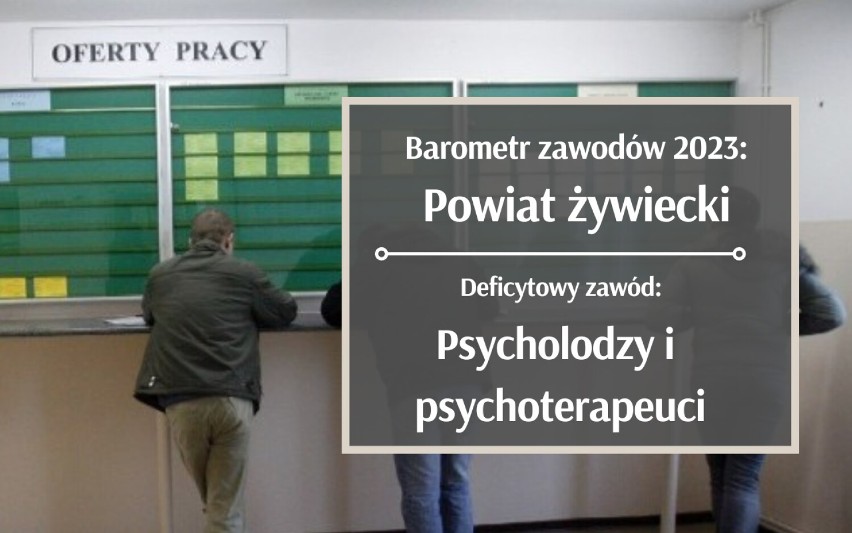 Kogo w powiecie żywieckim potrzeba do pracy? Jakie zawody są deficytowe? Tych pracowników teraz brakuje!  Zobacz barometr zawodów 2023