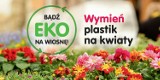 Rozdajemy rośliny za plastik. Wyjątkowa akcja “Głosu Wielkopolskiego” wkrótce w Poznaniu. “Bądź eko na wiosnę” 