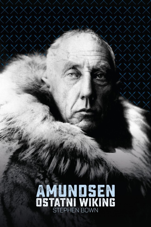 Stephen Brown. "Amundsen. Ostatni  wiking"